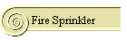 Fire Sprinkler